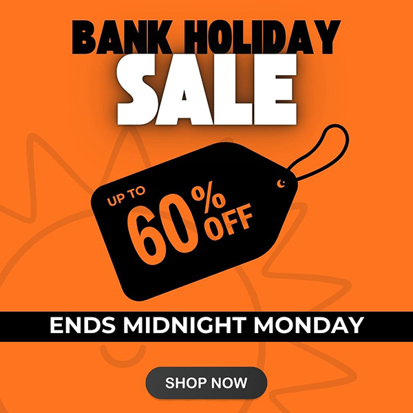 BANK HOLIDAY SALE